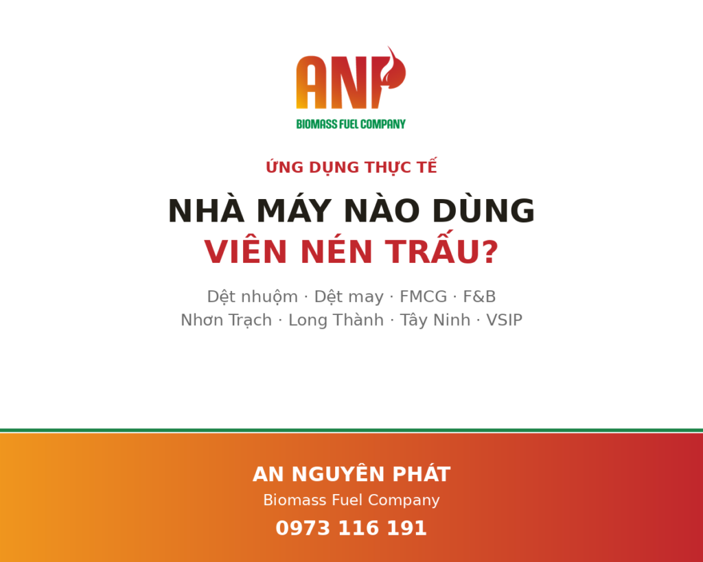 viên nén trấu sử dụng cho nhà máy dệt nhuôm , dệt may, FMCG, F&B